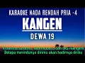 Download Lagu Dewa 19 - Kangen (Karaoke Lower Key Nada Rendah -4)