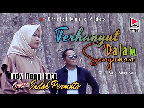 Download MP3 RUDY RANG KOTO feat INDAH PERMATA - TERHANYUT DALAM SENYUMAN (official music video) SLOWROK 2020