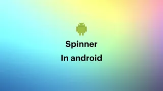 Spinner in Android Kotlin - 030