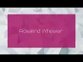 Rosalind Wheeler - appearance