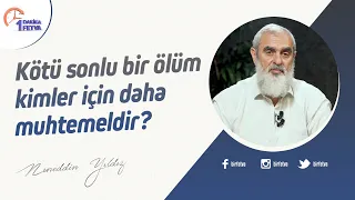 Kötü sonlu bir ölüm kimler için daha muhtemeldir?