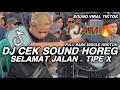 Download Lagu (1 JAM) DJ SELAMAT JALAN TIPE X CEK SOUND HOREG FULL BASS PARTY MIDDLE NROTOK VIRAL TIKТОК 🎵🔥🔥🔥