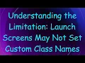 Understanding the Limitation Launch Screens May Not Set Custom Class Names