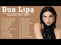 Lagu The Best Of Dua Lipa - Dua Lipa Greatest Hits Full Album 2023