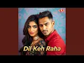 Download Lagu Dil Keh Raha