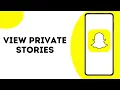 How To Check Snapchat Private Stories