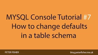 MYSQL Console Tutorial How to change default fields in a table schema