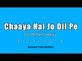 Download Lagu Chaaya Hai Jo Dil Pe - Ost' Dil Hai Tumhaara (Karaoke Lyrics) HD