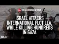 Download Lagu Israel attacks international flotilla while killing hundreds in Gaza, with Nora Barrows-Friedman