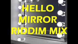 Download Hello Mirror Riddim - Mix (DJ King Justice) MP3