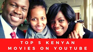 kenyan movies you dont know are on youtube