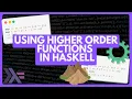 Using Higher Order Functions in Haskell