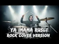 Download Lagu THE MOST POWERFUL VERSION! Ya Imama Rusli Rock Cover 🤘 MP3