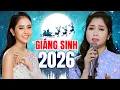 Lagu Liên Khúc GIÁNG SINH 2026 Không Quảng Cáo - HAI MÙA NOEL - Nhạc Noel Phương Anh , Phương Ý Hay Nhất