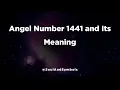 Angel Number 1441 and Its Meaning 1441 Meaning