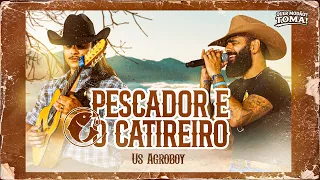 Pescador e o Catireiro - Us Agroboy - Quer Modão? Toma!