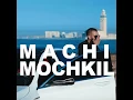 Machi mochkil - MR CRAZY