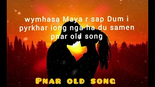 Download wymhasa Maya r sap Dum i pyrkhait iong nga  pnar old song MP3