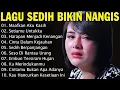 Download Lagu KUMPULAN LAGU KENANGAN PALING SEDIH BUAT MANTAN||SEDIH BANGET BIKIN NANGIS