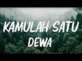 Download Lagu Dewa19 - Kamulah Satu Satunya || Lagu Lirik