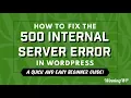 How To Fix The 500 Internal Server Error in WordPress
