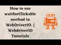 How to use waitforClickable method in WebDriverIO WebdriverIO Tutorials