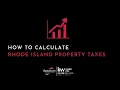 How to Calculate RI Property Taxes
