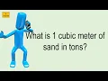 What Is 1 Cubic Meter Of Sand In Tons
