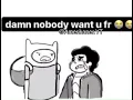 Steven gets 0 bitches