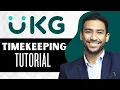 UKG Ready Timekeeping Tutorial Full Guide