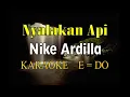 Download Lagu NYALAKAN API KARAOKE NIKE ARDILLA