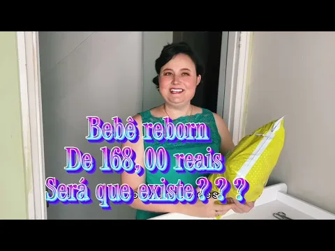 Download MP3 COMPREI UM BEBÊ REBORN DE 168,00 😁😁😁😁