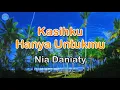 Download Lagu Kasihku Hanya Untukmu - Nia Daniaty (lirik Lagu) | Lagu Indonesia  ~ ku kirim salam cinta untukmu
