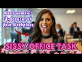 Humiliating Office Tasks for sissy Complete tasks and be Sissy girl