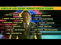 Download Lagu Kumpulam Lagu Reggae Dangdut Version Terbaru 2019