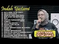 Download Lagu Satu Nama Tetap Dihati | Indah Yastami Full Album Top Best Akustik Terpopuler | Indah Yastami Cover