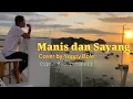 Manis Dan Sayang || Cover by Yoppy Bole_#tembangkenangan
