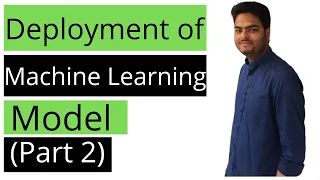 Deployment of Machine Learning Model Part 2 How to deploy a machine learning model using flask