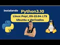 Como instalar ou atualizar Python 3 10 no Linux Pop - OS 22 04 LTS e Ubuntu 22 04 e Derivados