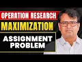 Assignment Problem Hungarian Method Maximization Assignment Problem