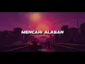 Download Lagu MENCARI ALASAN - JUNGLE DUTCH 2024