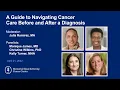 A Guide to Navigating Cancer Care Before After Diagnosis Memorial Sloan Kettering Cancer Center