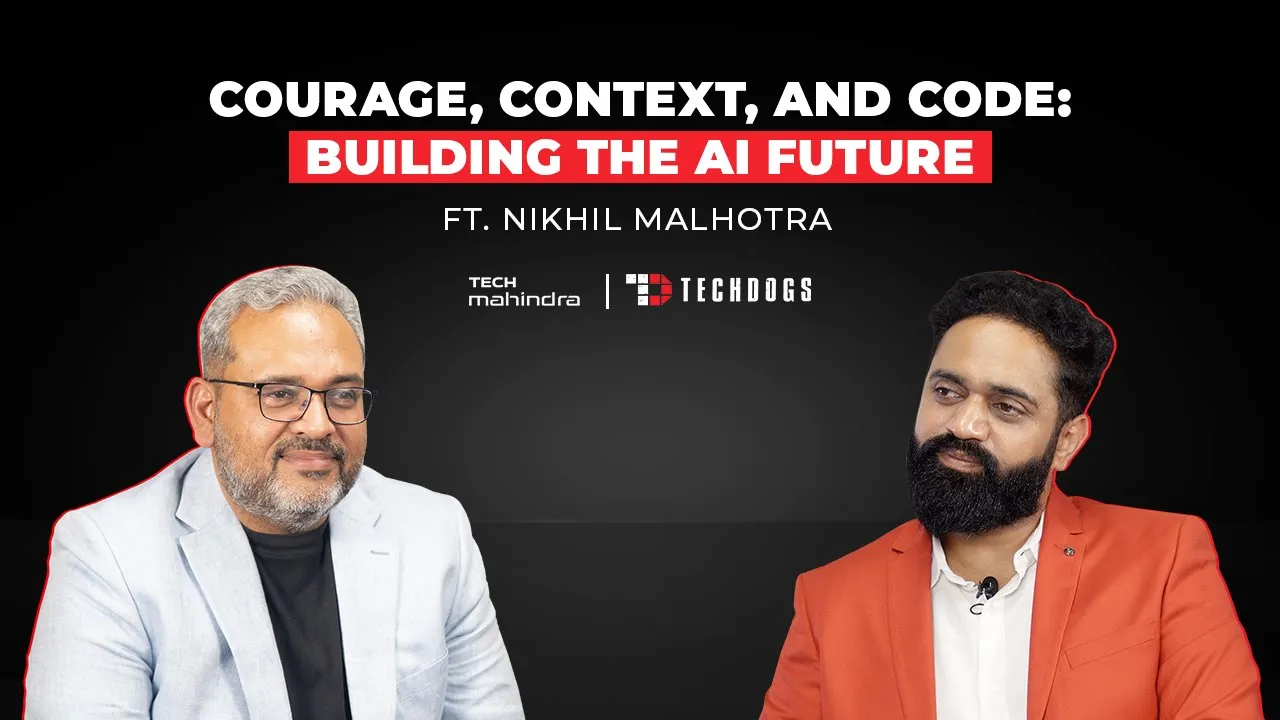TechDogs-"Nikhil Malhotra, Chief Innovation Officer & Global Head Of AI And Emerging Technologies At Tech Mahindra On AI, Courage & Innovation" TechDogs-"Nikhil Malhotra, Chief Innovation Officer & Global Head Of AI And Emerging Technologies At Tech Mahindra On AI, Courage & Innovation"