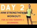 DAY 2 - ARM STRENGTHENING WORKOUT for Active Seniors Beginners