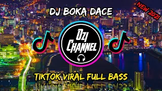 dj boka dance full bass tiktok viral terbaru 2021