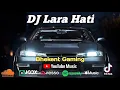 Download Lagu Dj Lara Hati Remix terbaru fullbass jedag jedug