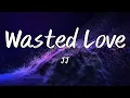 Download Lagu JJ - Wasted Love (Instrumental)