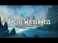 Lagu Arctic Wilderness | D\u0026D/TTRPG Music | 1 Hour
