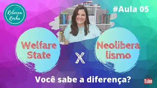 #Aula 5 - Você sabe a diferença entre o Welfare State e o Neoliberalismo?
