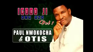Bro. Paul Nwokocha & Otis Igodo Ji Onu Uzo 1 - Nigerian Gospel Song